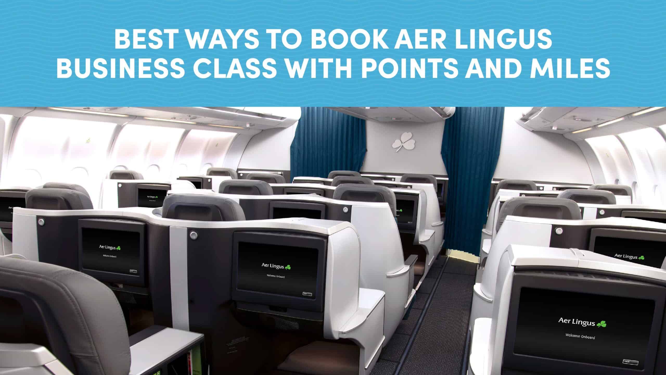 Best Ways to Book Aer Lingus Business Class with Points and Miles