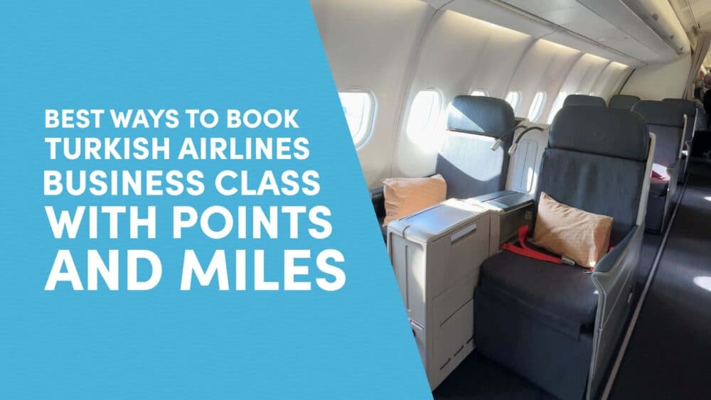 Best Ways to Book Turkish Airlines Business Class with Points and Miles
