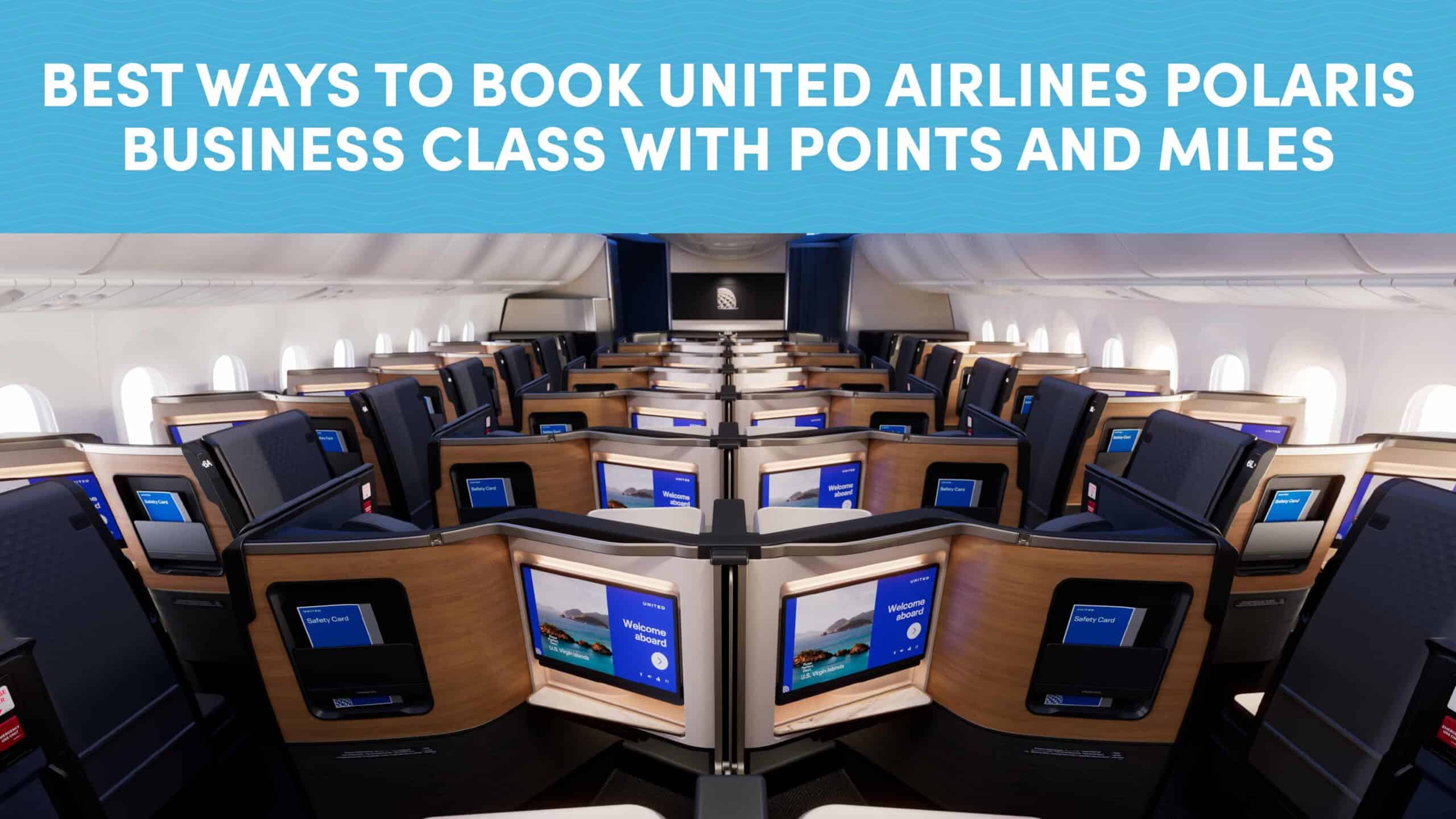 Best Ways to Book United Airlines Polaris Business Class with Points and Miles.