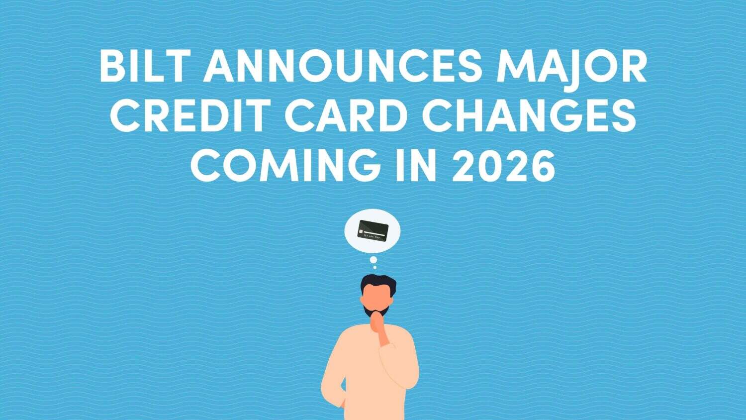 Bilt Announces Major Credit Card Changes Coming in 2026