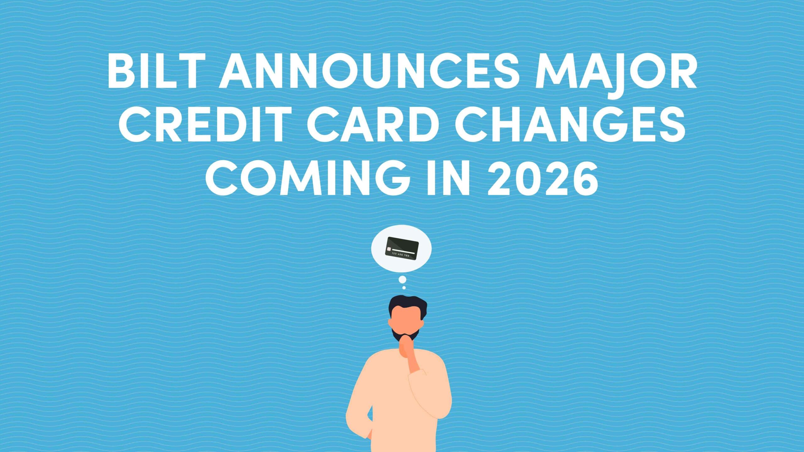 Bilt Announces Major Credit Card Changes Coming in 2026