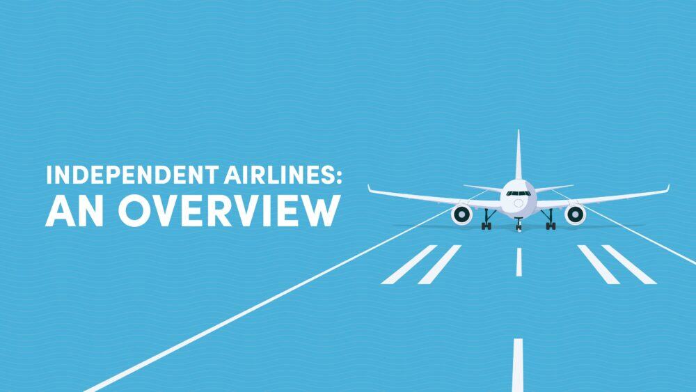 Independent Airlines: An Overview