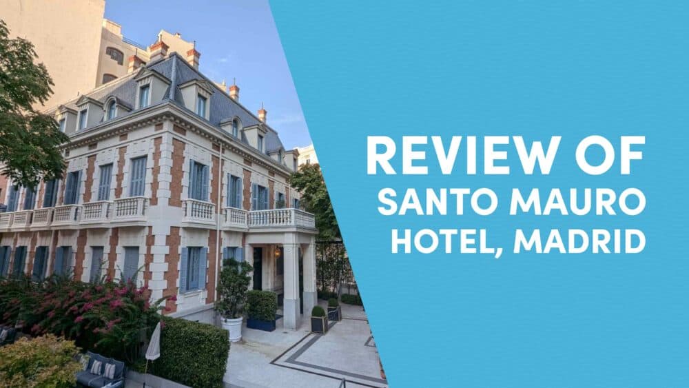 Hotel Review: Santo Mauro, a Luxury Collection Hotel, Madrid