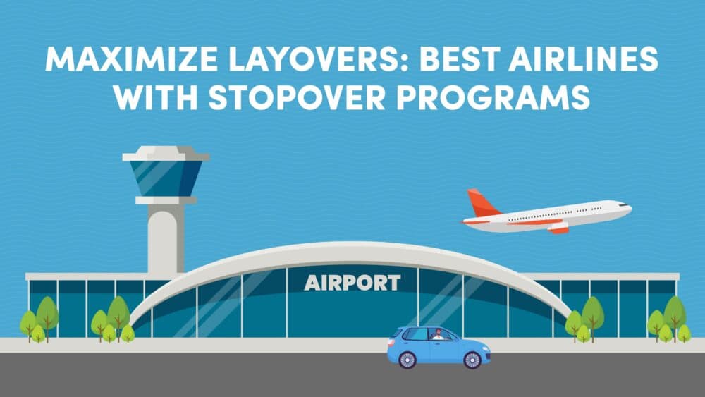 Maximize Layovers: Best Airlines with Stopover Programs