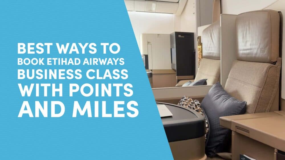 Best Ways to Book Etihad Airways Business Class with Points and Miles