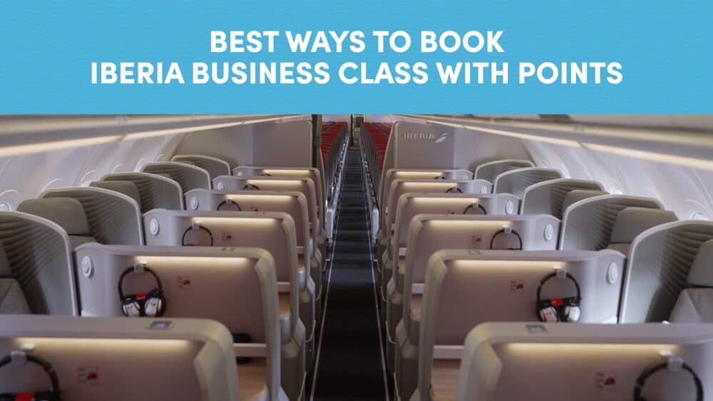Best Ways to Book Iberia Business Class with Points and Miles