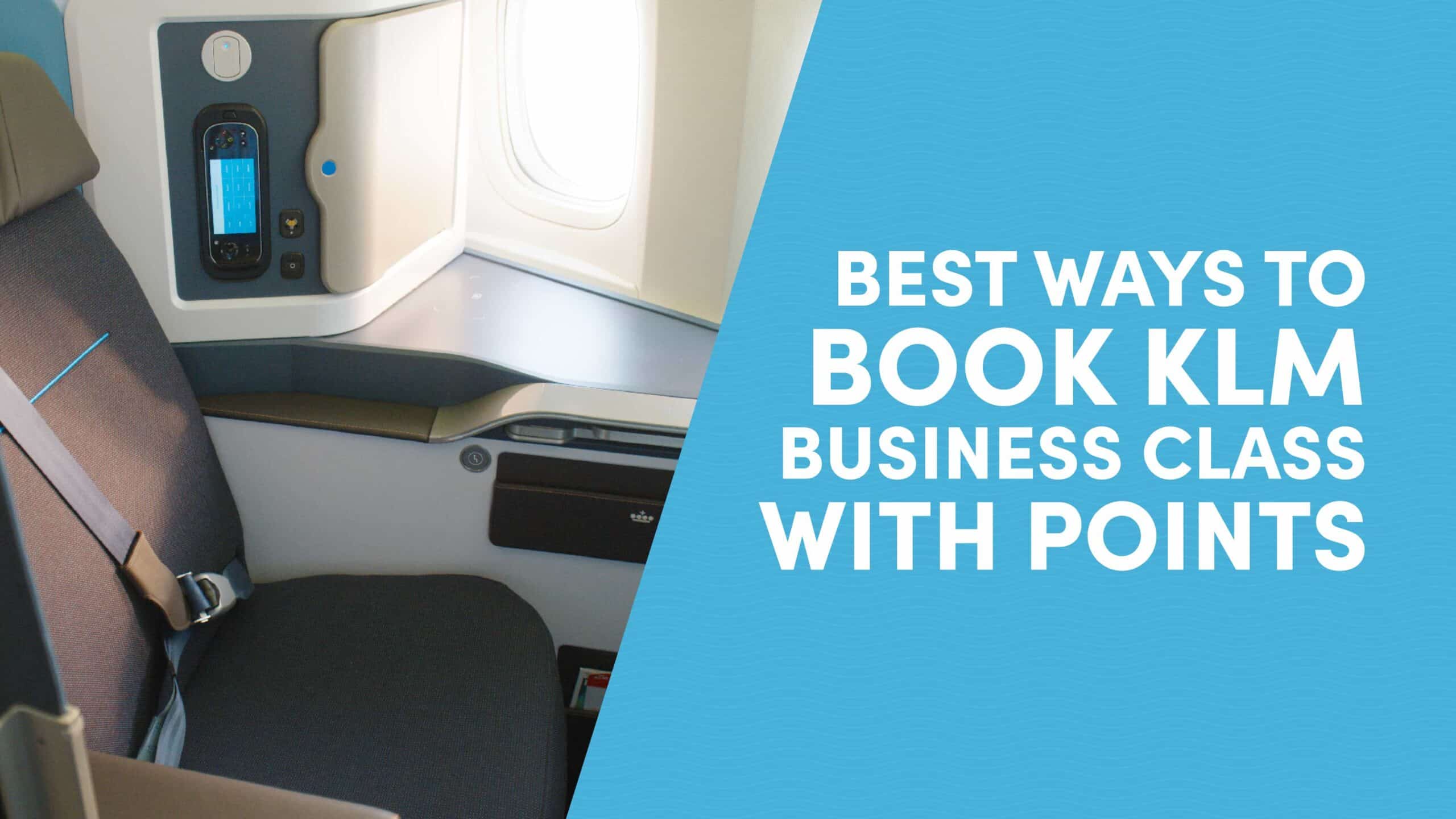 Best Ways to Book KLM Business Class With Points and Miles