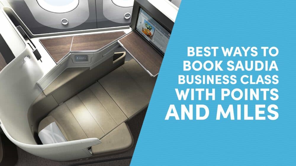 Best Ways to Book Saudia Business Class with Points and Miles