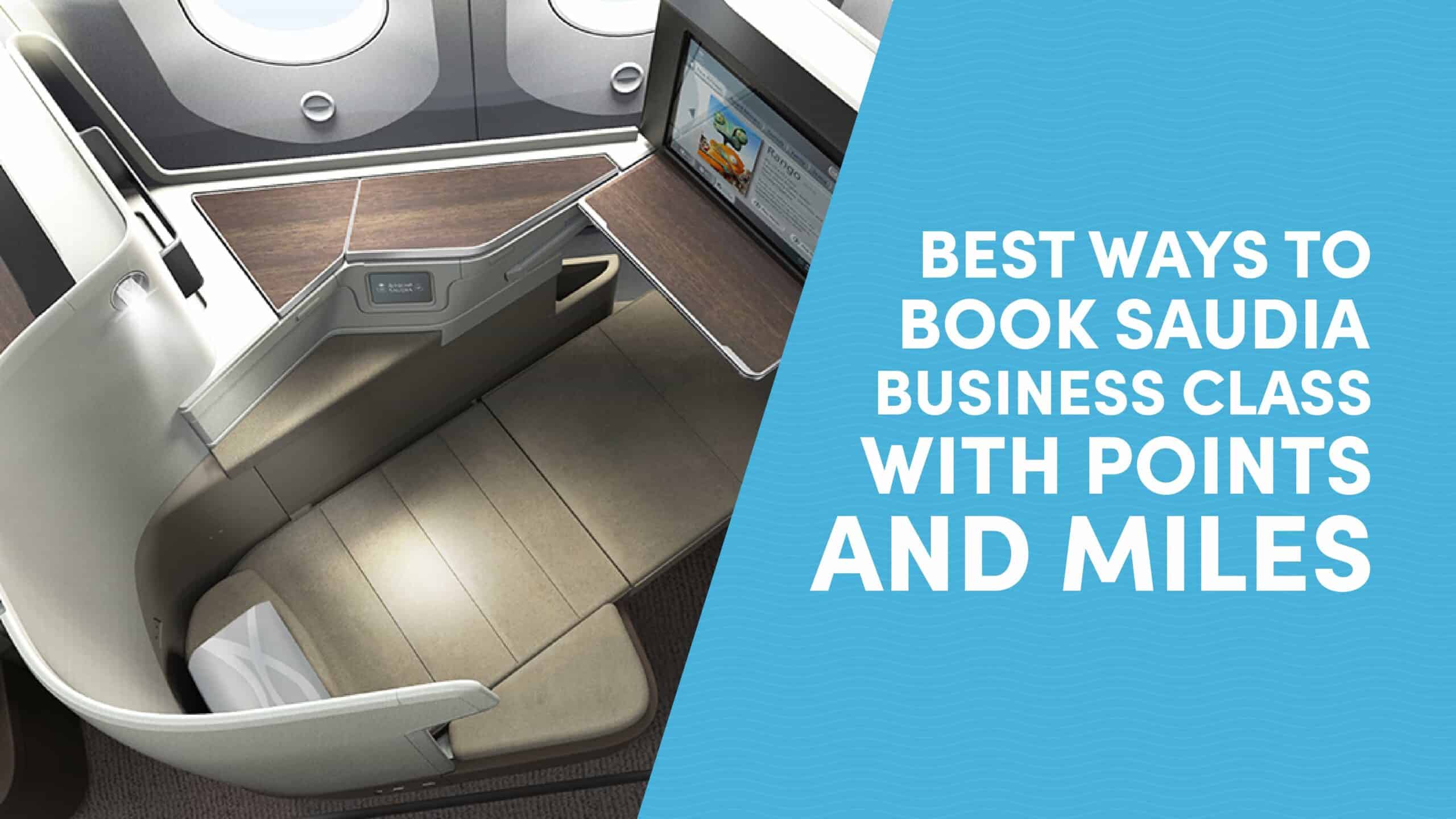 Best Ways to Book Saudia Business Class with Points and Miles