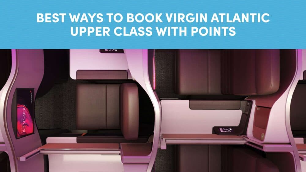 Best Ways to Book Virgin Atlantic Upper Class with Points and Miles
