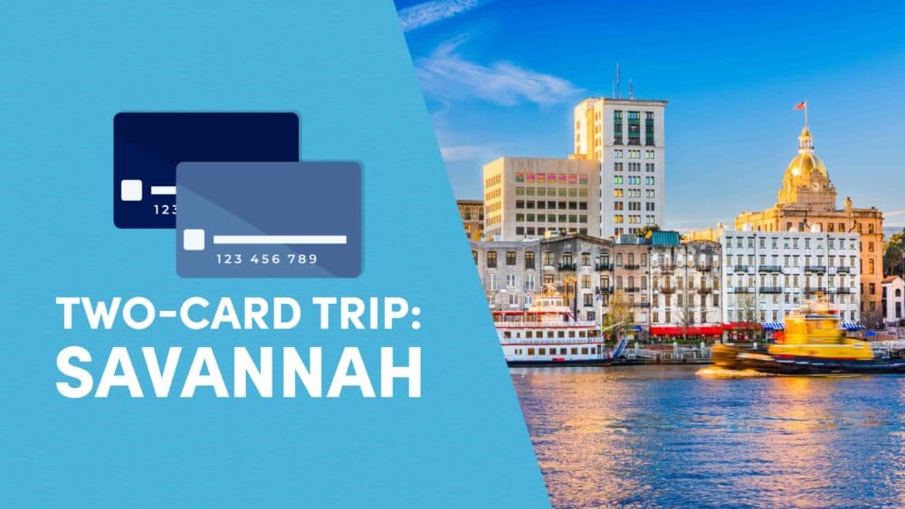 Two-Card Strategy to Experience Savannah’s Southern Charm
