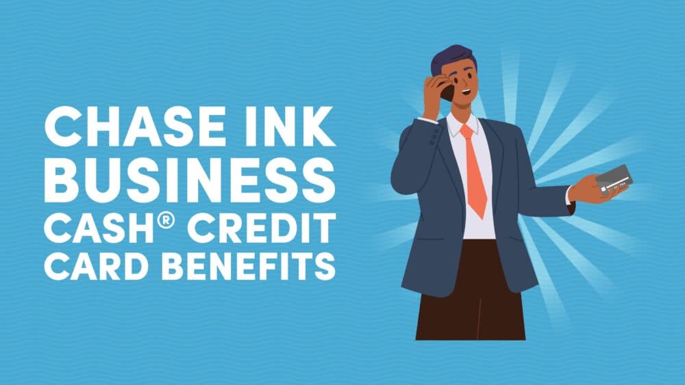 Chase Ink Business Cash® Credit Card Benefits