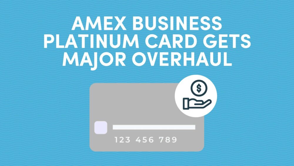 The Business Platinum Card® from American Express Gets Major Overhaul