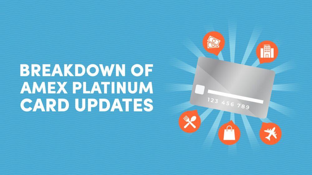 Breakdown of Amex Platinum Card Updates