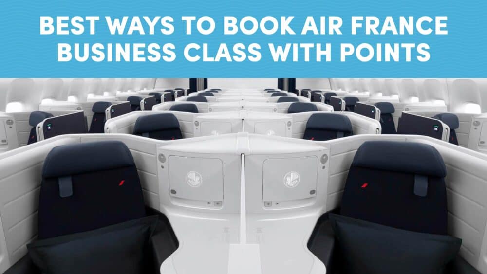 Best Ways to Book Air France Business Class with Points and Miles