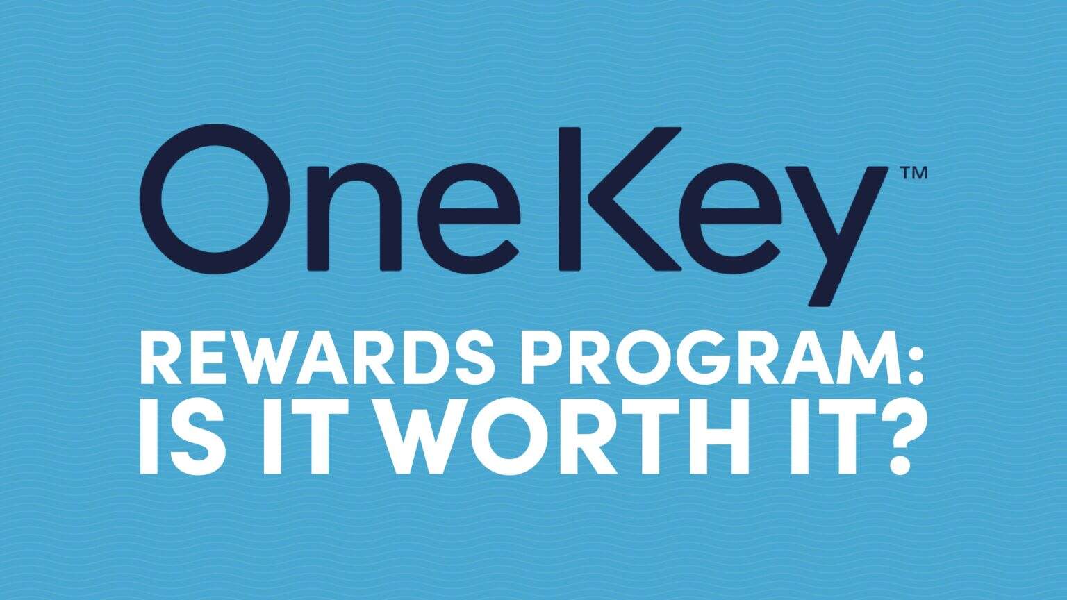 Onekeycash One Key Rewards Program: Is it Worth it? | 10xTravel