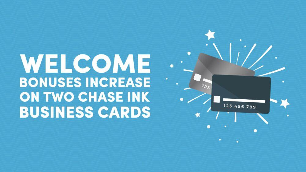 Chase Ink Business Cash® and Ink Business Unlimited® Credit Card Welcome Bonuses Increase to $900 Cash Back