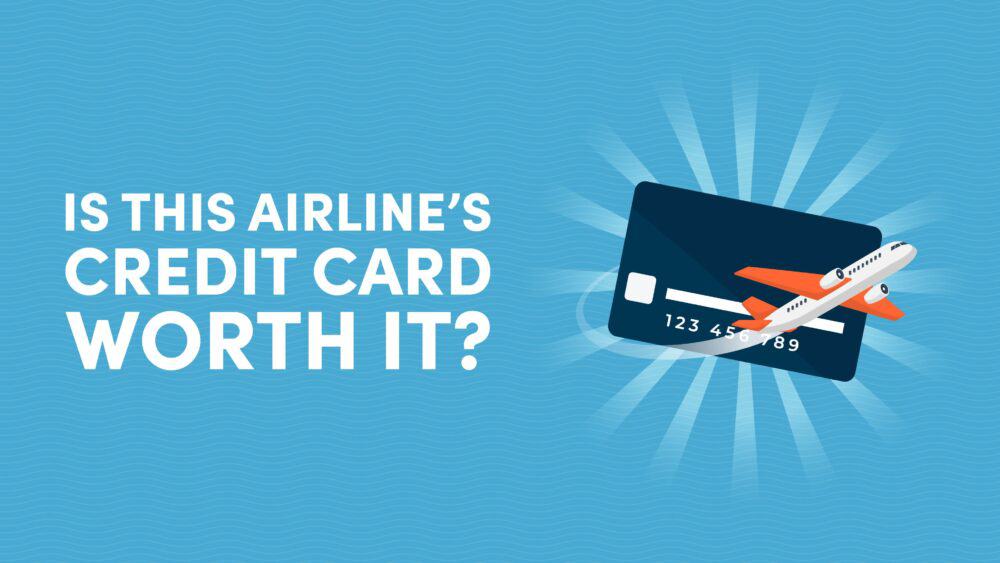 Is this Airline’s Credit Card Worth It?