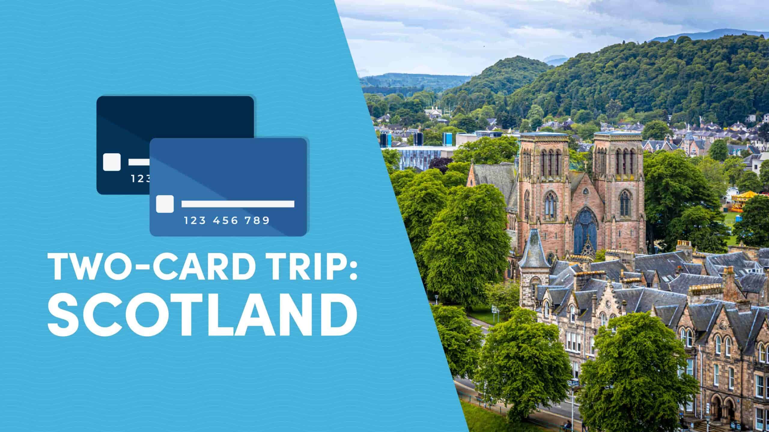 Two-Card Trip to Scotland: Exploring the U.K.’s Hidden Gem with Two Business Cards