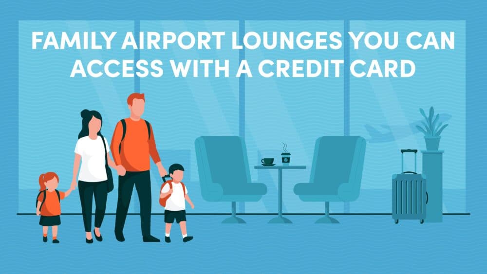 Family Airport Lounges You Can Access with a Credit Card