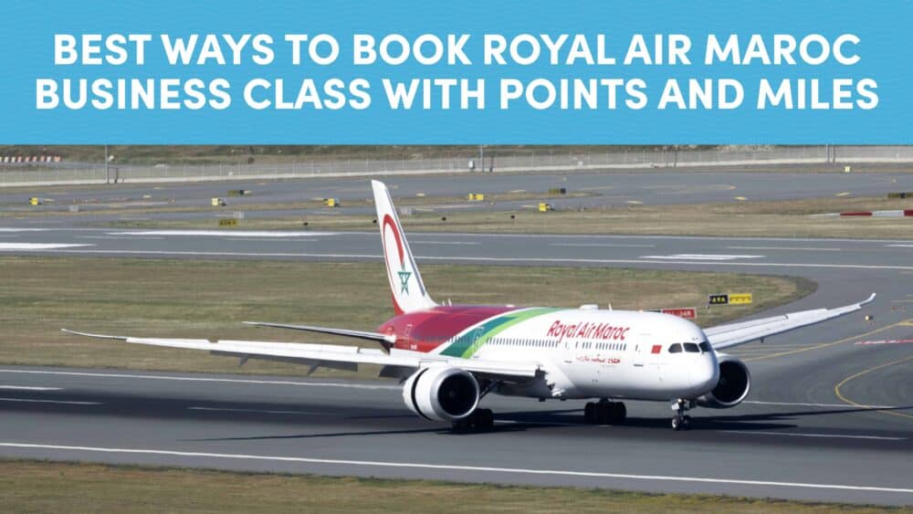 Best Ways to Book Royal Air Maroc Business Class with Points and Miles
