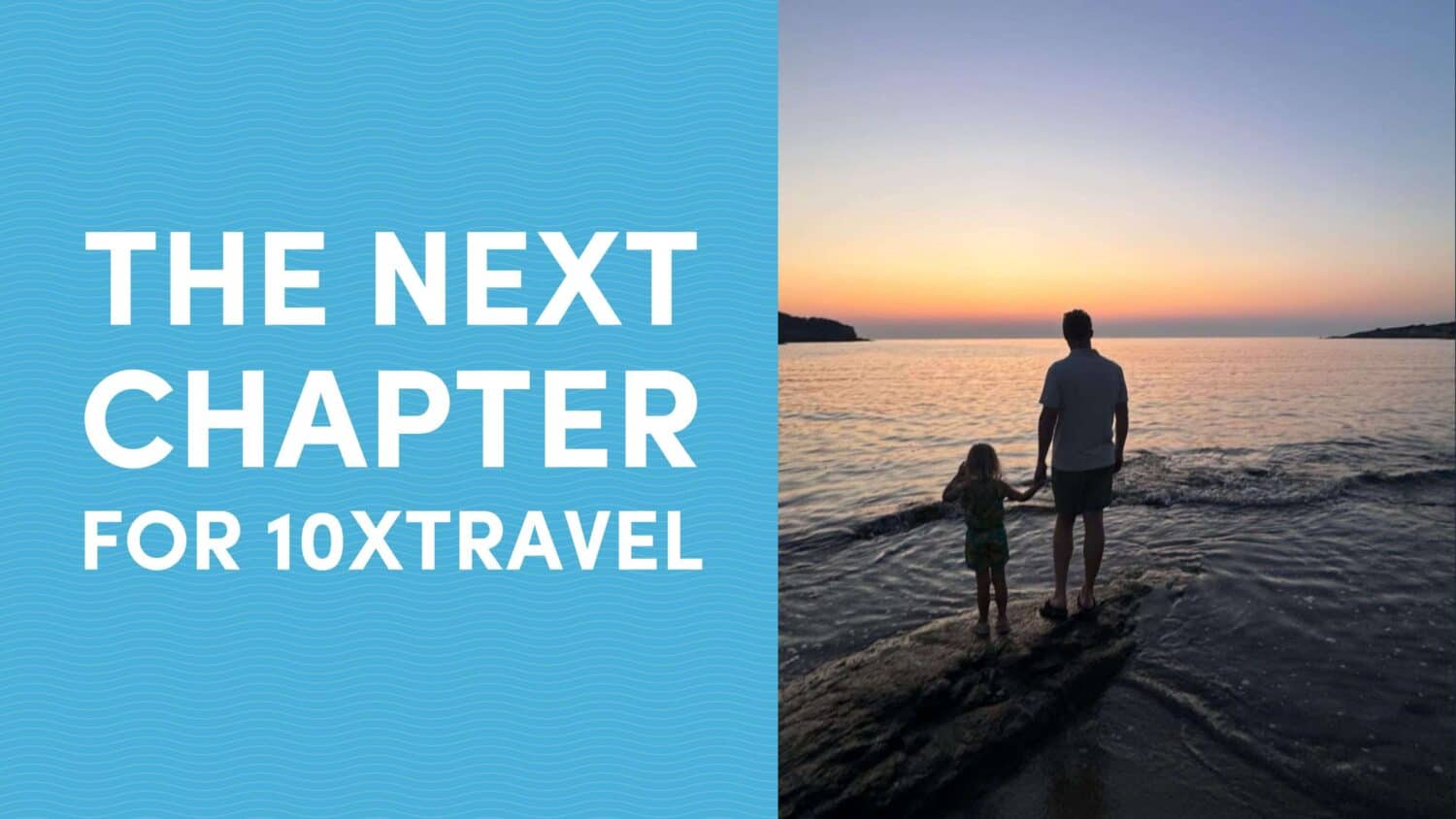 The Next Chapter for 10xTravel