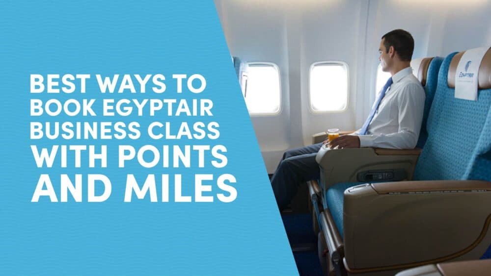 Best Ways to Book EgyptAir Business Class with Points and Miles