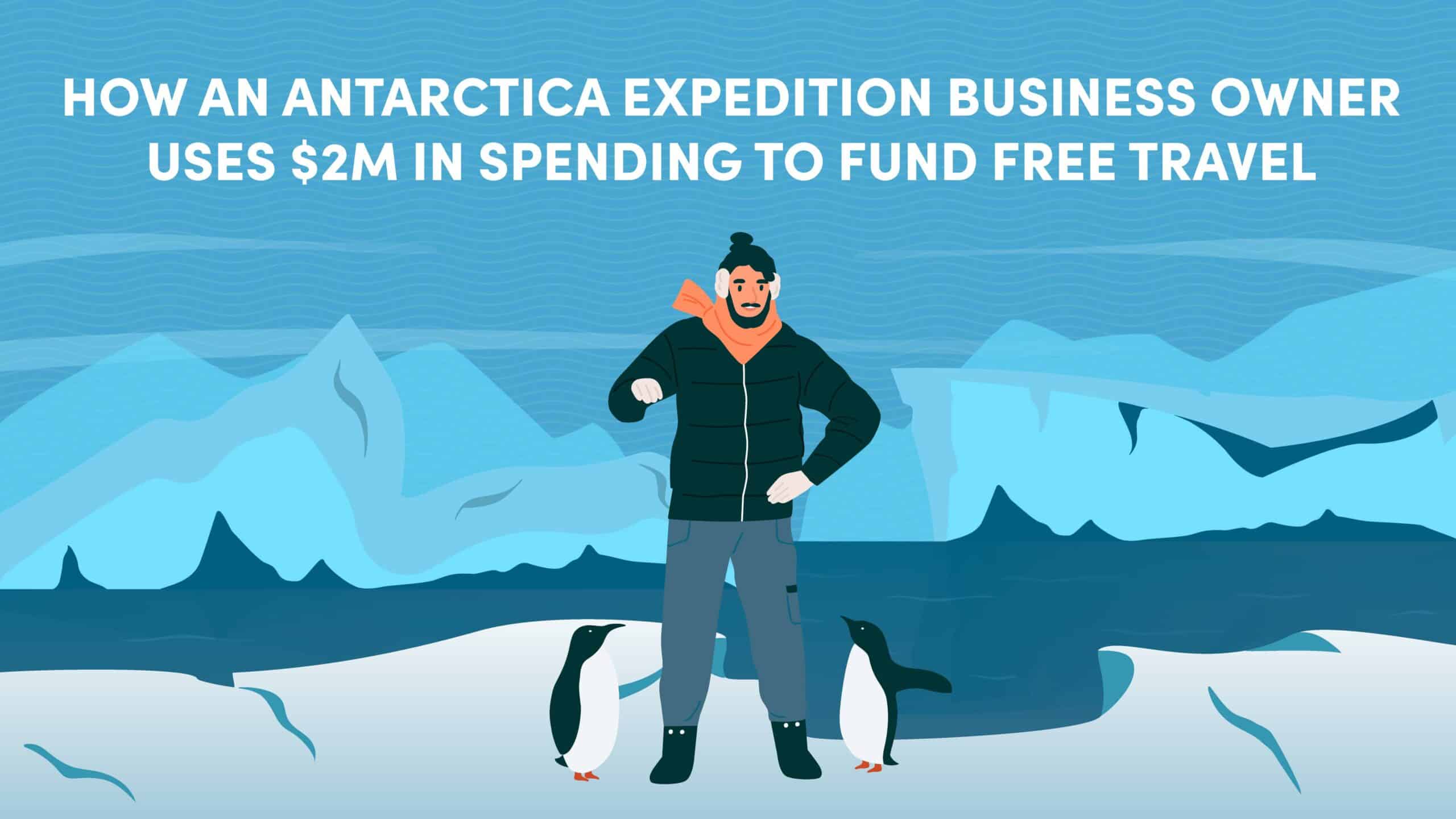 How An Antarctica Expedition Business Owner Uses $2 Million in Seasonal Spending to Fund Free Travel