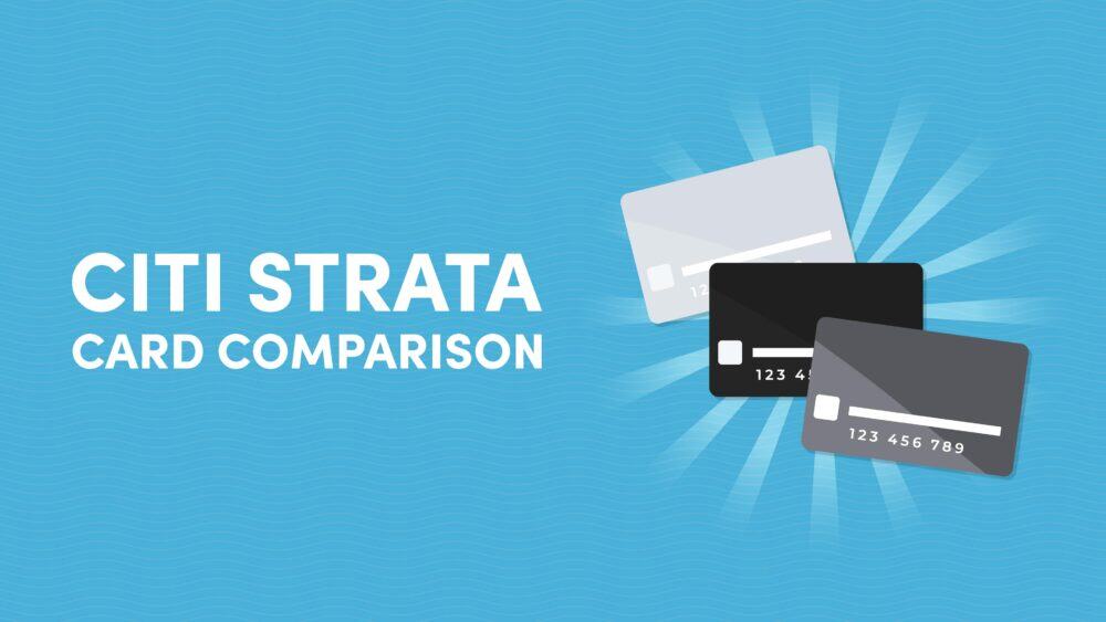 Citi Strata Card Comparison