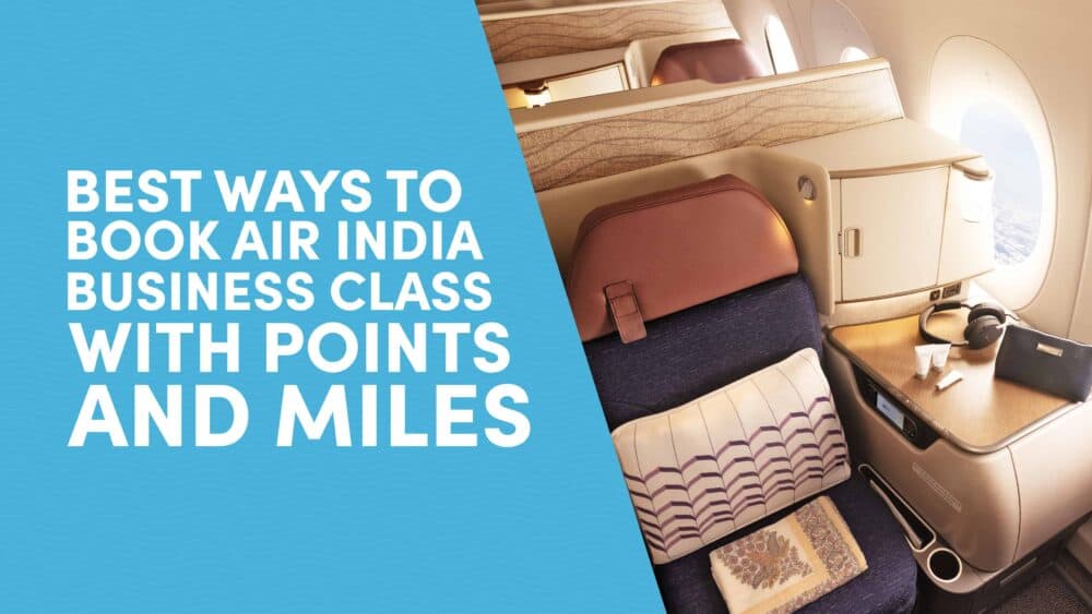 Best Ways to Book Air India Business Class with Points and Miles