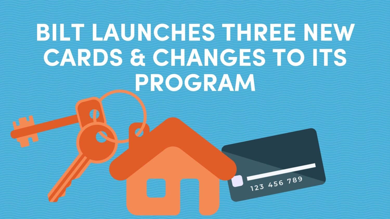 Bilt Launches Three New Credit Cards and Changes to its Program