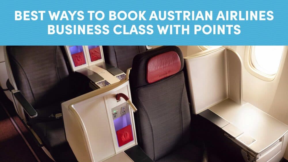 Best Ways to Book Austrian Airlines Business Class With Points and Miles