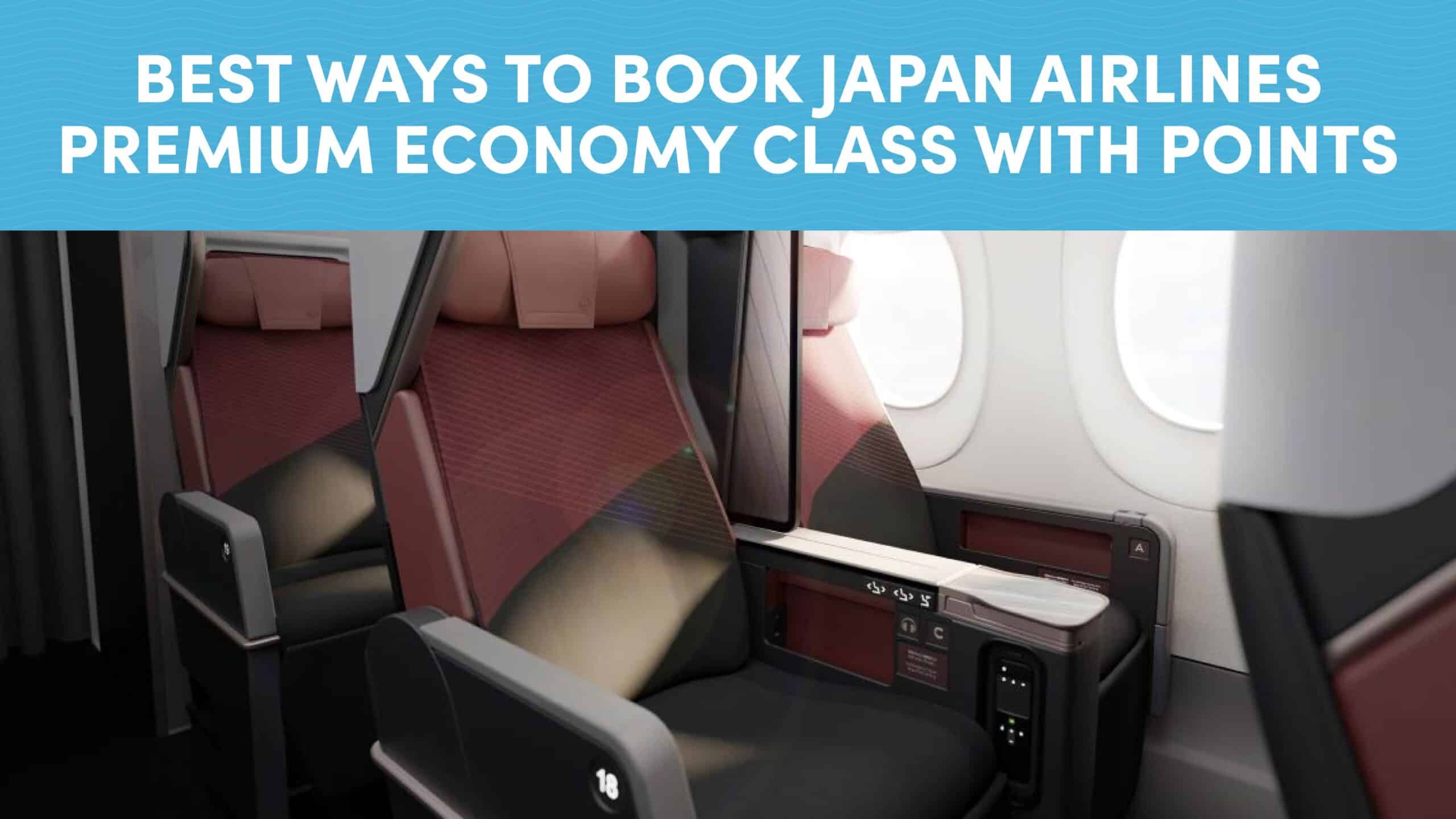 Best Ways to Book Japan Airlines Premium Economy Class with Points and Miles