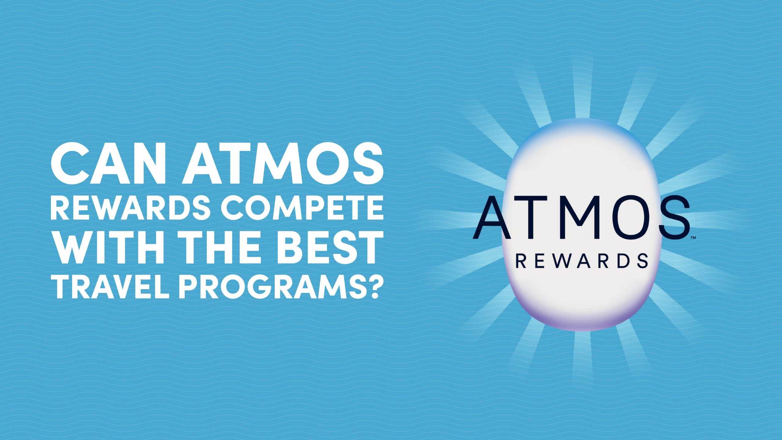 Can Atmos Rewards Compete with the Best Travel Programs?