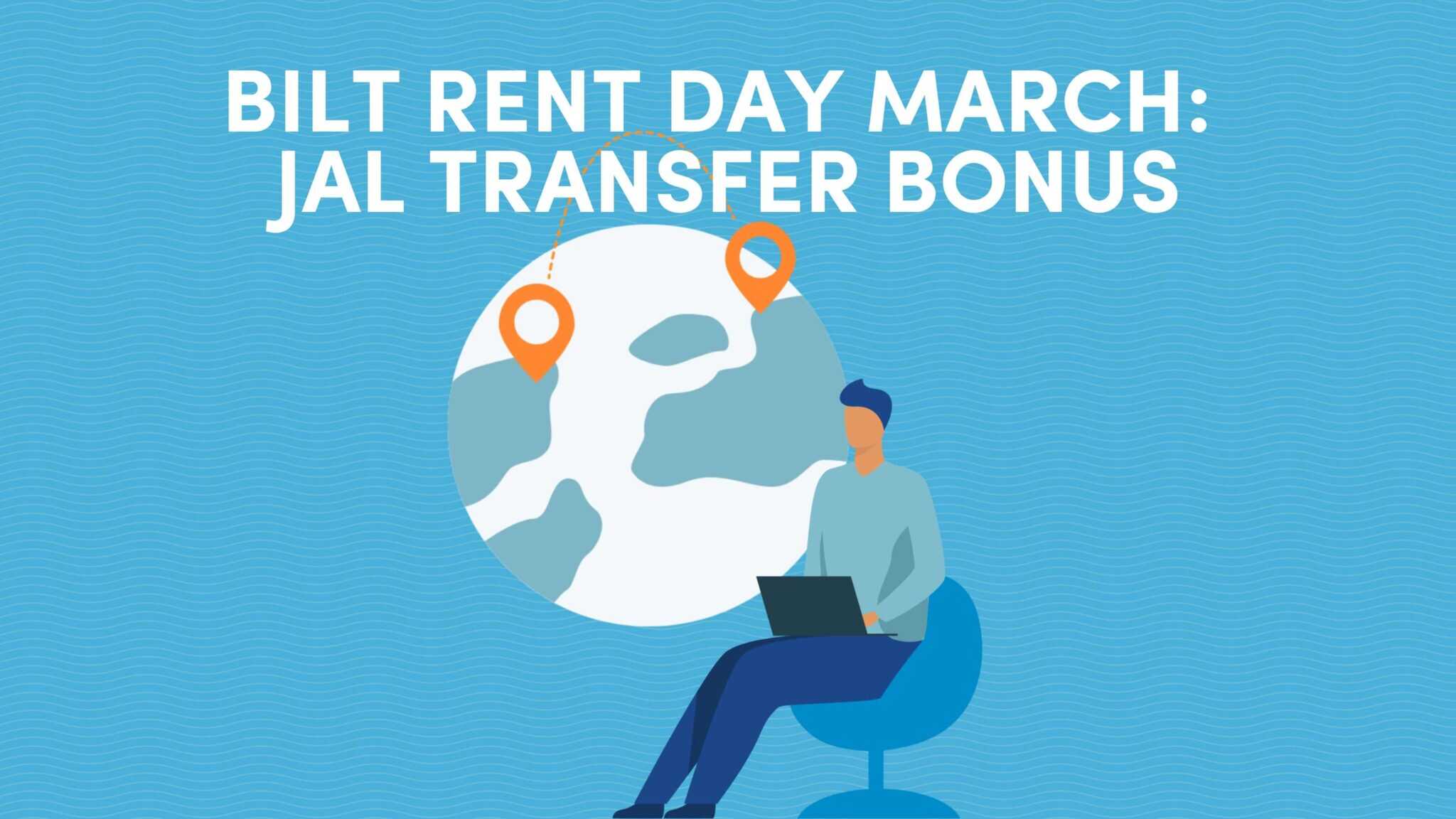 Bilt Rent Day March 1st 2026: Score a Transfer Bonus to Japan Airlines