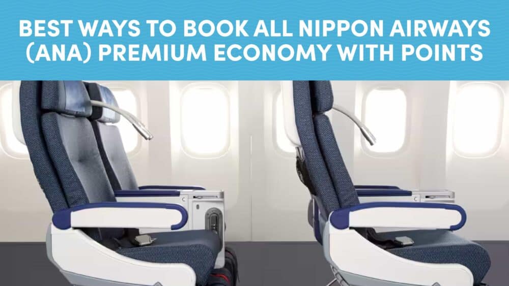 Best Ways to Book All Nippon Airways (ANA) Premium Economy Class with Points and Miles