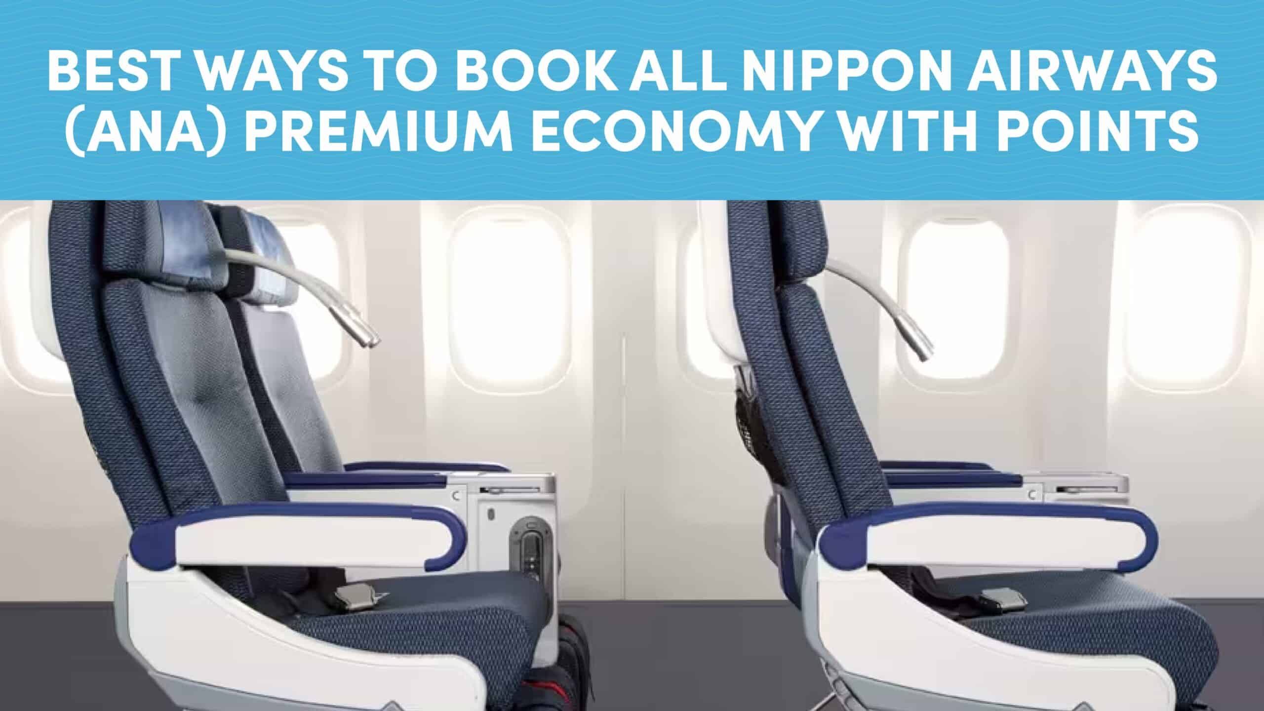 Best Ways to Book All Nippon Airways (ANA) Premium Economy Class with Points and Miles