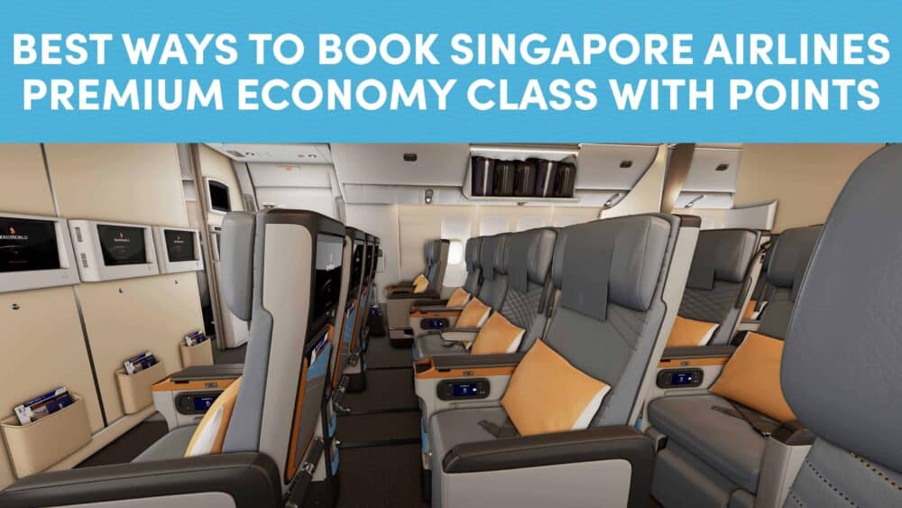 Best Ways to Book Singapore Airlines Premium Economy Class with Points and Miles