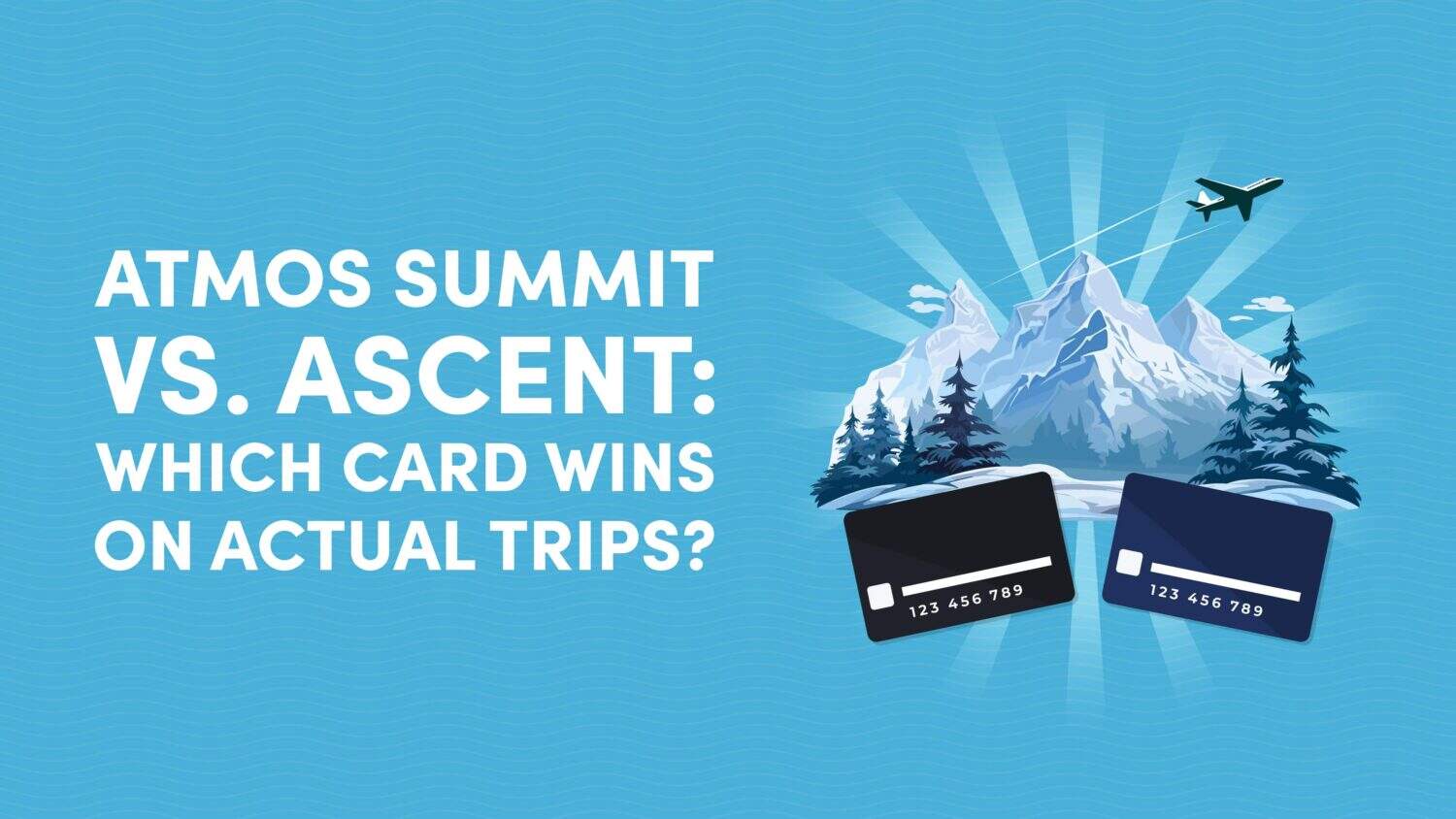 Atmos Summit vs. Ascent: Which Card Wins on Actual Trips?