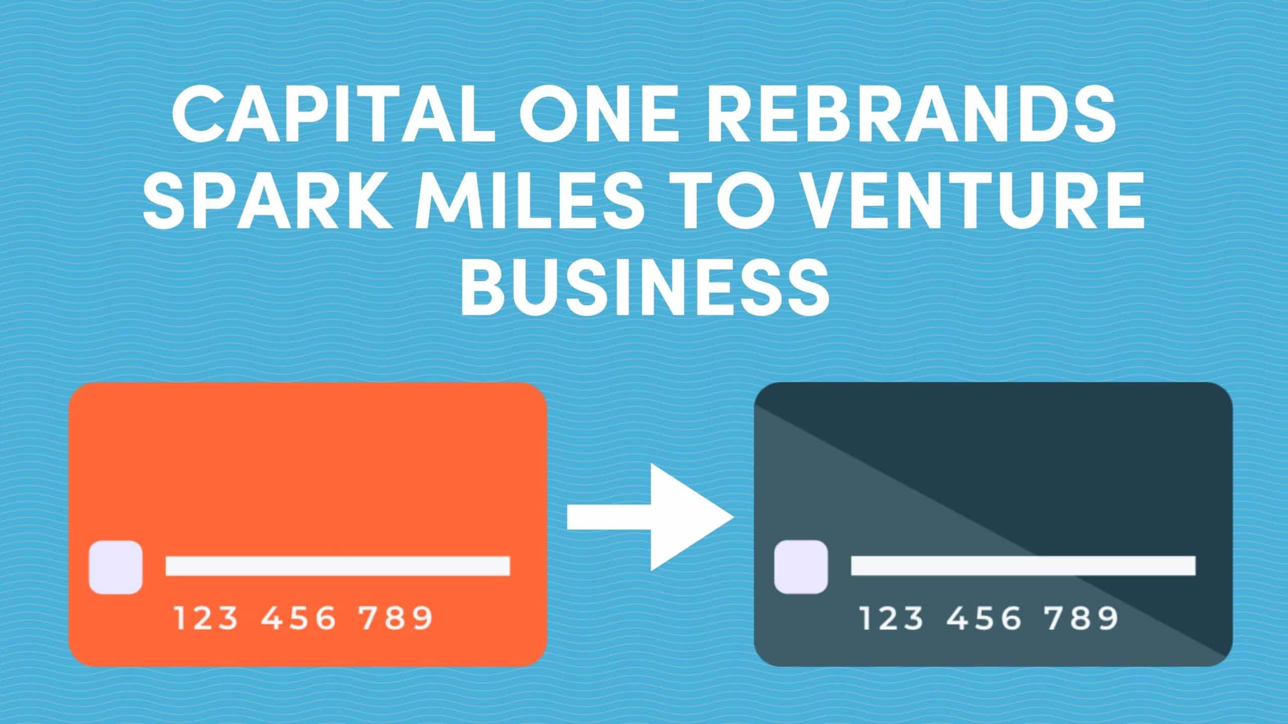 Capital One Rebrands Spark Miles to Venture Business