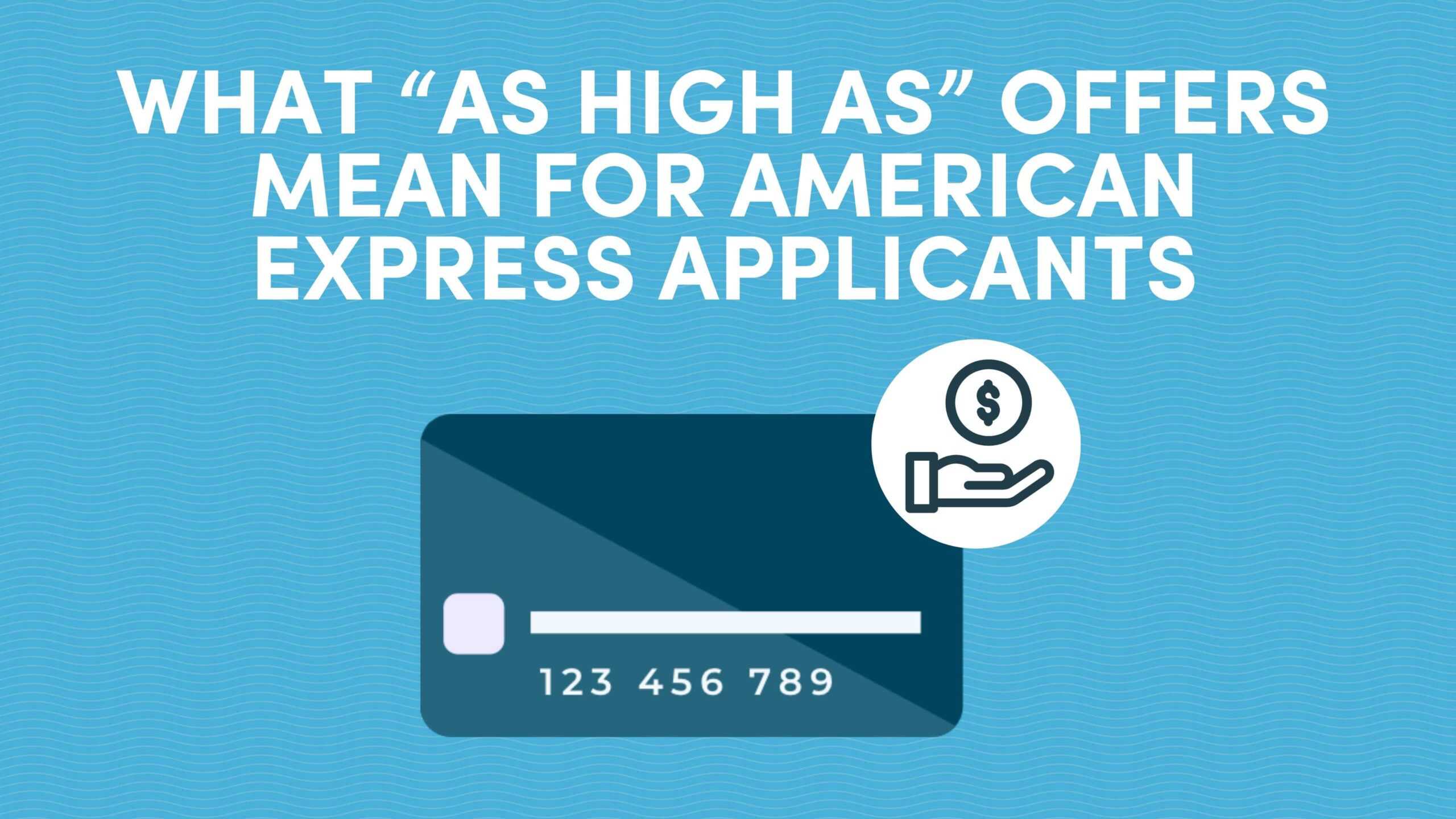 What “As High As” Offers Mean for American Express Applicants