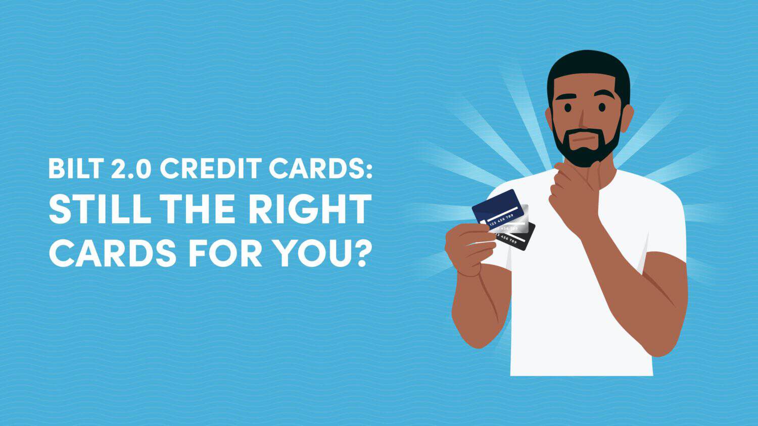 Bilt 2.0 Credit Cards: Still The Right Cards for You?