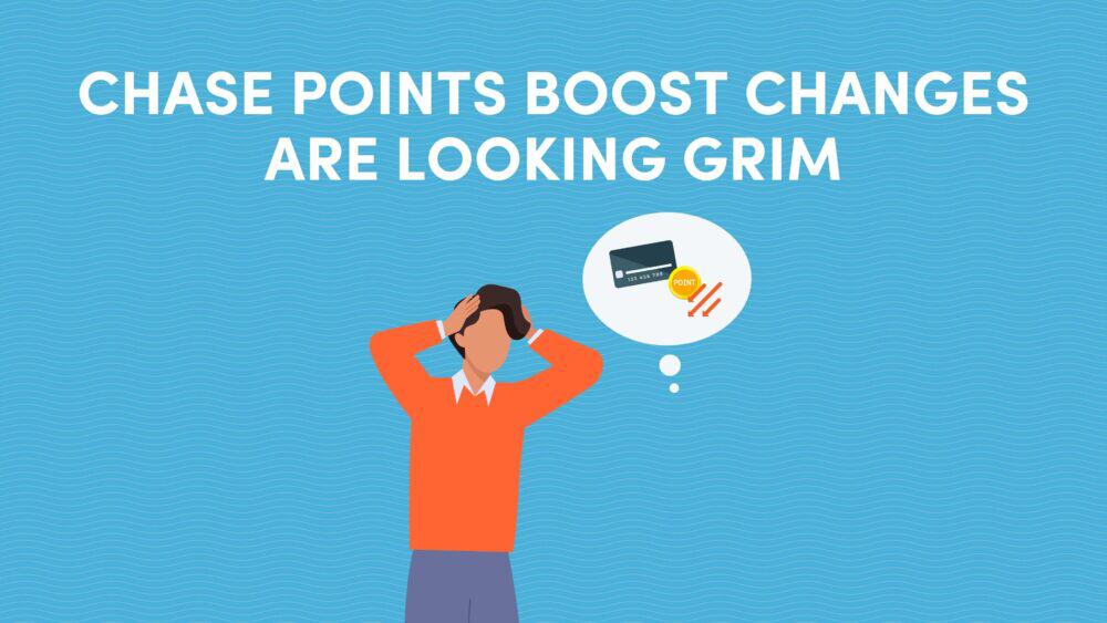 Chase Points Boost Changes Are Looking Grim
