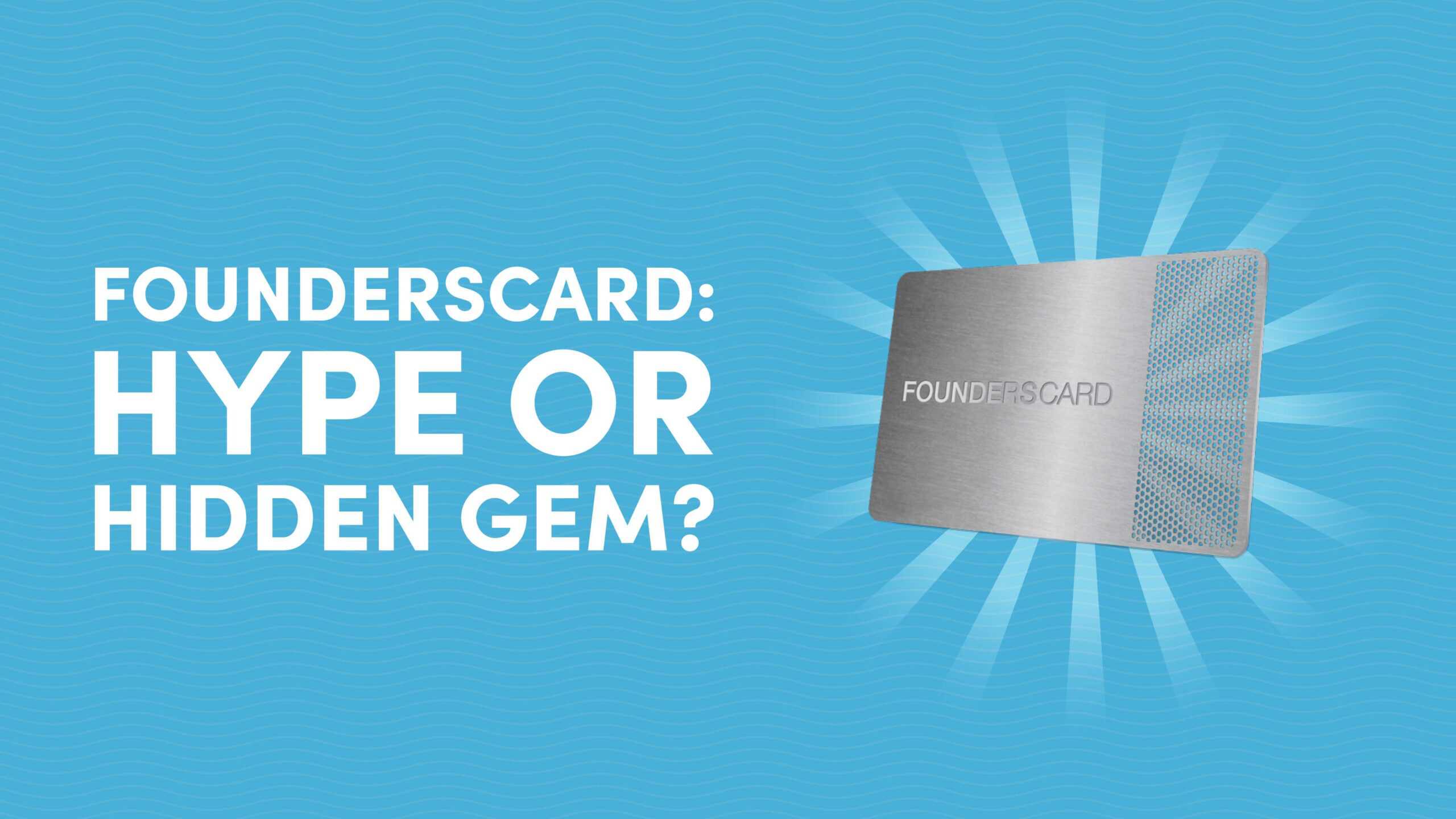 FoundersCard: Hype or Hidden Gem?