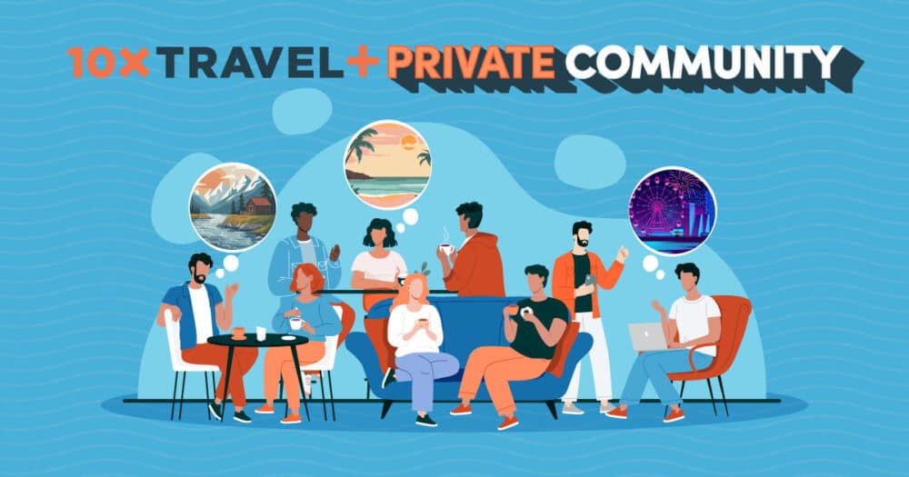 The 10xTravel+ Community: Built for Points Travelers Who Want More Than Tips