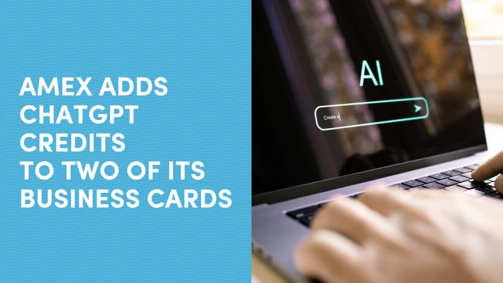 Amex Adds ChatGPT Credits to Two of Its Business Cards