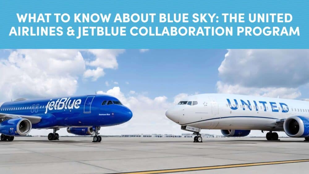 What to Know About Blue Sky: The United Airlines & JetBlue Collaboration Program