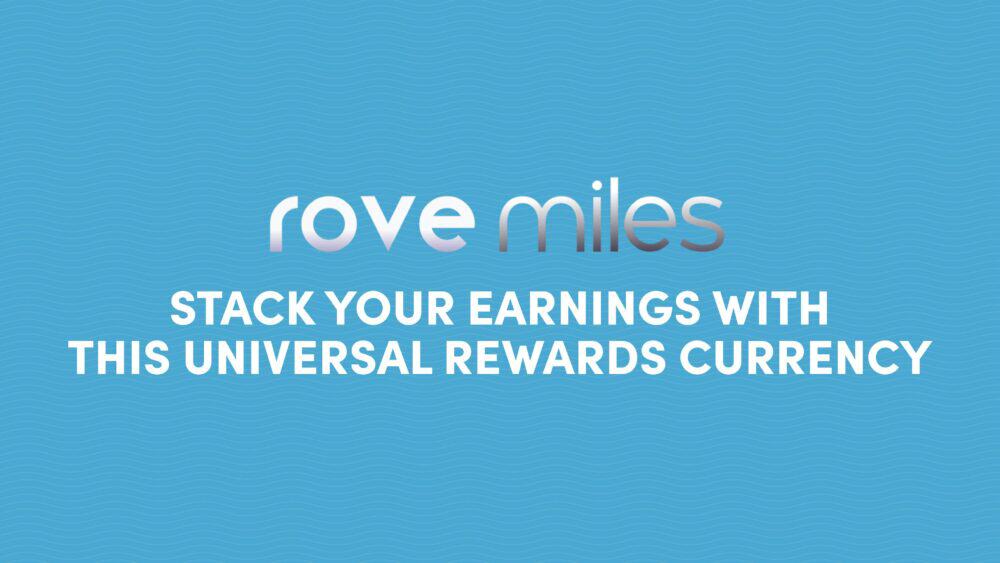 Rove Miles: Stack Your Earnings with This Universal Rewards Currency
