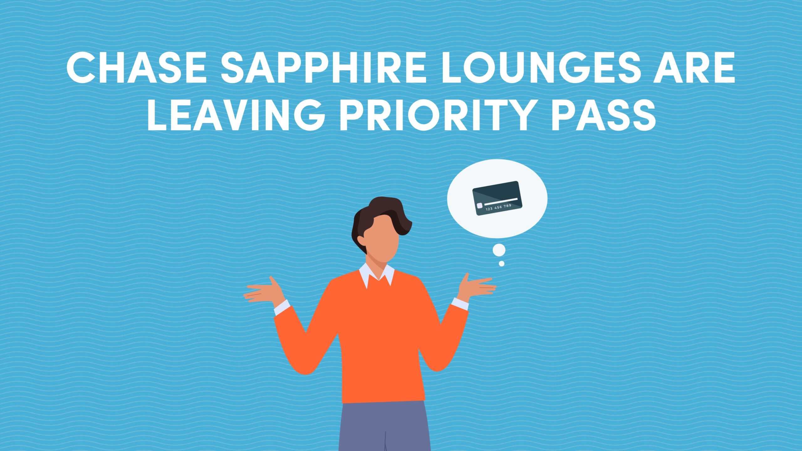 Chase Sapphire Lounges Are Leaving Priority Pass