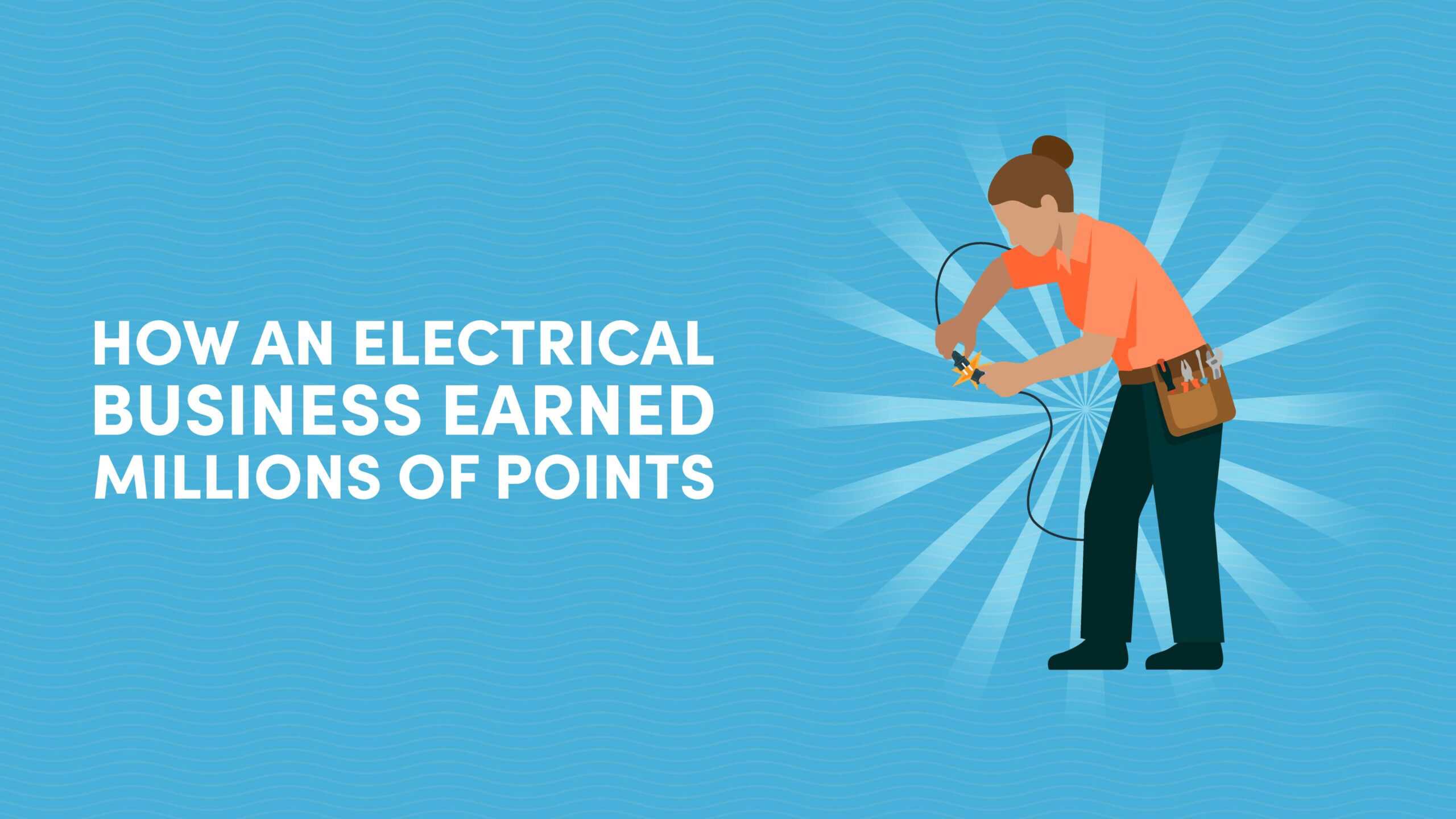 How an Electrical Contracting Business Earned Millions of Points Through Everyday Spending